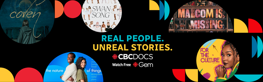 CBC Docs ad - Real People. Unreal Stories. CBC Docs, watch free on CBC Gem.